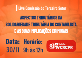 No dia 30/11, Comissão do Terceiro Setor apresenta live sobre Solidariedade Tributária do profissional da contabilidade