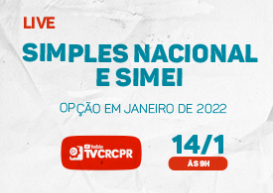 Gravação da live Simples Nacional e SIMEI - Opção em Janeiro de 2022 já está disponível na TV CRCPR