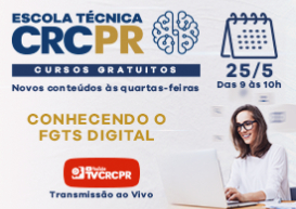 “Conhecendo o FGTS Digital” é o tema da Escola Técnica CRCPR da próxima quarta, 25 de maio
