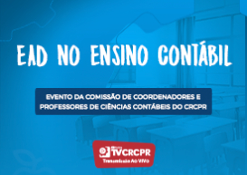 No dia 7 de novembro, o ensino a distância nos cursos de Ciências Contábeis é tema de live na TV CRCPR