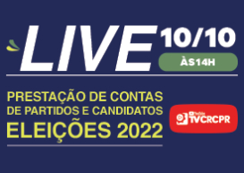 Live na TV CRCPR esclarece sobre a Prestação de Contas de Partidos e Candidatos para as Eleições 2022 