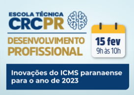 A próxima Escola Técnica CRCPR acontece no dia 15 de fevereiro e aborda inovações do ICMS paranaense para 2023
