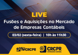 Live da Comissão CRCPR Empresário abordou Fusões e Aquisições no Mercado de Empresas Contábeis 