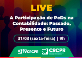 No dia 31, participação de pessoas com deficiência na Contabilidade será tema de live na TV CRCPR