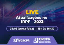 Atualizações no IRPF serão tema de live na TV CRCPR no dia 31/3