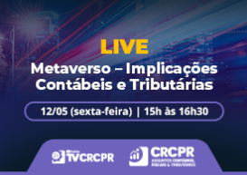 As implicações contábeis e tributárias em operações realizadas no Metaverso serão tema de live no dia 12 de maio