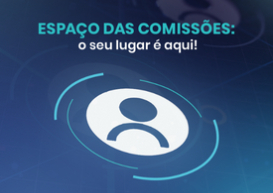 ESPAÇO DAS COMISSÕES