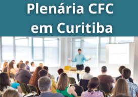Em agosto, Curitiba será a capital da Contabilidade no país, com Plenária do CFC