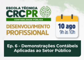 Na próxima semana, Escola Técnica CRCPR Contabilidade Pública abordará 