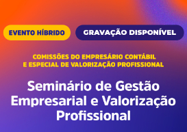 Dia do Contador: dando início às comemorações, CRCPR promoveu Seminário de Gestão Empresarial e Valorização Profissional