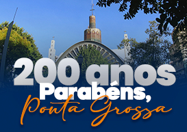 200 anos de Ponta Grossa: dois séculos de uma história de sucesso nos Campos Gerais
