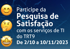 Pesquisa de satisfação busca aperfeiçoar os serviços de informática do TRT-PR