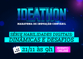 Ideathon - Maratona de Inovação Contábil terá live, no dia 21/11, sobre dinâmicas e desafios que acontecerão em seu evento final