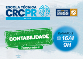 Estrutura Balanço do Patrimonial será tema da próxima Escola Técnica CRCPR Básica, na terça-feira (16)