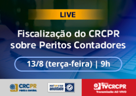 No dia 13/8, TV CRCPR transmite live sobre “Fiscalização do CRCPR sobre Peritos Contadores”