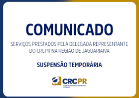 Suspensão temporária dos serviços da delegada representante do CRCPR na região de Jaguariaíva