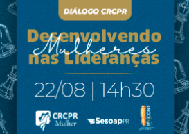 Maringá receberá evento do CRCPR e SESCAP-PR sobre Mulheres nas Lideranças 