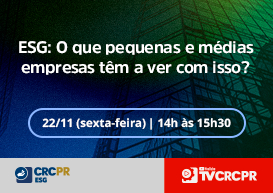 Nesta sexta-feira (22/11), TV CRCPR transmite live intitulada “ESG: o que pequenas e médias empresas têm a ver com isso?”