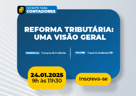 Federação das Indústrias do Estado do Paraná promove evento sobre a Reforma Tributária 
