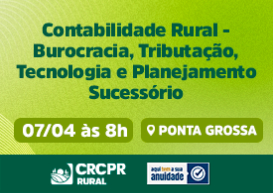 Últimas vagas disponíveis para o Seminário de Contabilidade Rural, que acontecerá em Ponta Grossa, na próxima semana (7/4)