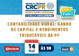 Escola Técnica CRCPR: em 14/05, segunda aula de contabilidade rural  falará sobre Ganho de Capital e Rendimentos Tributáveis da Pessoa Física