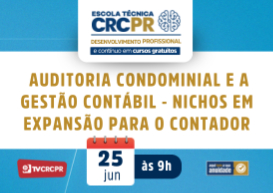 Em 25/6, Escola Técnica abordará a expansão dos nichos de Auditoria Condominial e a Gestão Contábil 