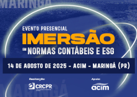 Inscrições abertas: Imersão em Normas Contábeis e ESG chega em Maringá no mês de agosto
