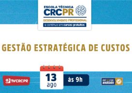 Em 13/8, Escola Técnica CRCPR falará sobre gestão estratégica de custos