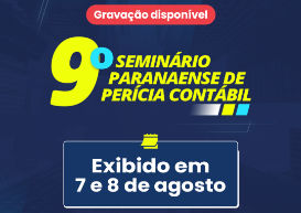 Especialistas destacam inovações e metodologias para a área no 9º Seminário Paranaense de Perícia Contábil