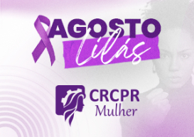 Agosto Lilás inspira debates sobre o combate à violência de gênero e fortalecimento feminino
