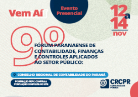 Curitiba sediará 9º Fórum Paranaense de Contabilidade, Finanças e Controles Aplicados ao Setor Público, de 12 a 14 de novembro, no auditório do CRCPR	
