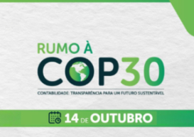 Com transmissão ao vivo, evento no dia 14 de outubro destaca papel da contabilidade na agenda da COP30 e nos desafios da sustentabilidade global