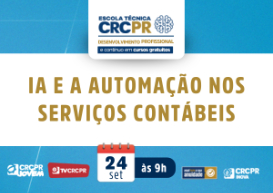 Escola Técnica CRCPR da próxima quarta (24)  abordará Inteligência Artificial (IA) aplicada à contabilidade