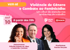 Comissão CRCPR Mulher promove evento sobre violência de gênero e feminicídio no ambiente profissional