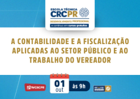 Escola Técnica CRCPR da próxima quarta (1º)  abordará “A Contabilidade e a Fiscalização Aplicadas ao Setor Público e ao Trabalho do Vereador”