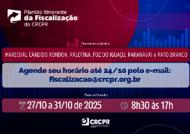Plantão Itinerante da Fiscalização passará por Foz do Iguaçu, Marechal Cândido Rondon, Palotina, Paranavaí e Pato Branco
