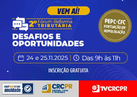 2º Fórum da Reforma Tributária: primeiro dia abordará impactos dos novos modelos de IBS e CBS e desafios da transição