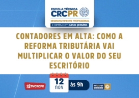 Escola Técnica CRCPR da próxima quarta (12) abordará o tema: 