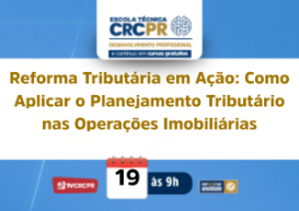 Escola Técnica CRCPR da próxima quarta (19) abordará o tema: 
