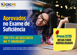 Aprovados no Exame de Suficiência 2025.2 têm direito a 75% de desconto na primeira anuidade do CRCPR 
