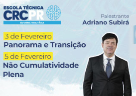 Escola Técnica CRCPR Reforma Tributária estreia na terça, 3 de fevereiro, antecipando mudanças no sistema tributário