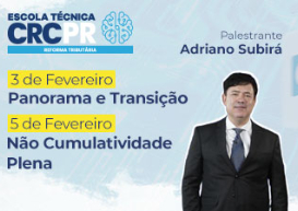 Escola Técnica CRCPR Reforma Tributária: na próxima semana, episódios de estreia marcam início de trilha de aprendizagem intensiva 