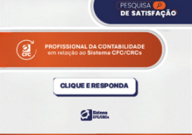 Pesquisa do profissional da contabilidade em relação ao Sistema CFC/CRCs busca avaliar satisfação
