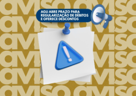 AGU abre prazo para regularização de débitos e oferece descontos