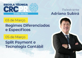 Escola Técnica Reforma Tributária aborda regimes diferenciados e avanços tecnológicos nos dias 3 e 5