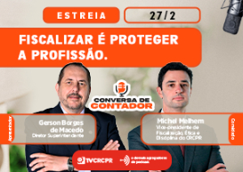 Conversa de Contador: “Fiscalizar é proteger a profissão”, afirma vice-presidente de Fiscalização, Ética e Disciplina do CRCPR, Michel Melhem