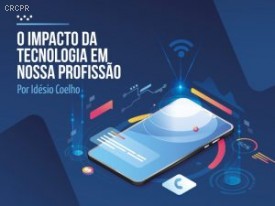 O impacto da tecnologia em nossa profissão