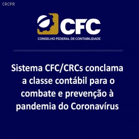 Sistema CFC/CRCs conclama a classe contábil para o combate e prevenção à pandemia do Coronavírus