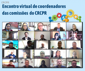 Encontro virtual de coordenadores dá a largada para iniciativas das comissões  do CRCPR